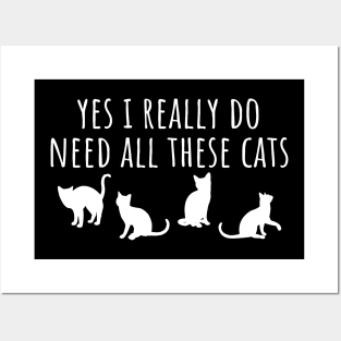 Yes I Really Do Need All These Cats Posters and Art